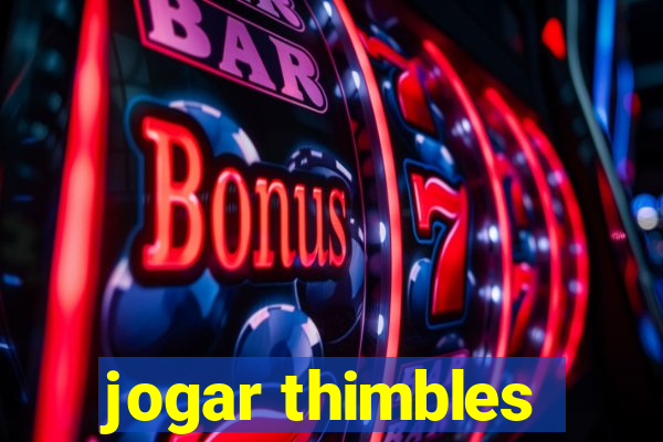 jogar thimbles